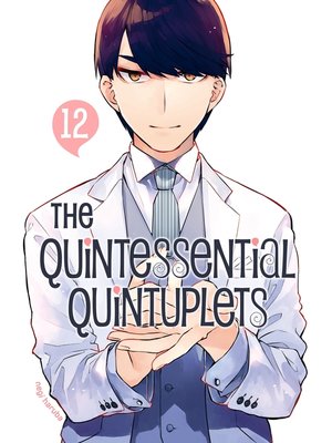 cover image of The Quintessential Quintuplets, Volume 12